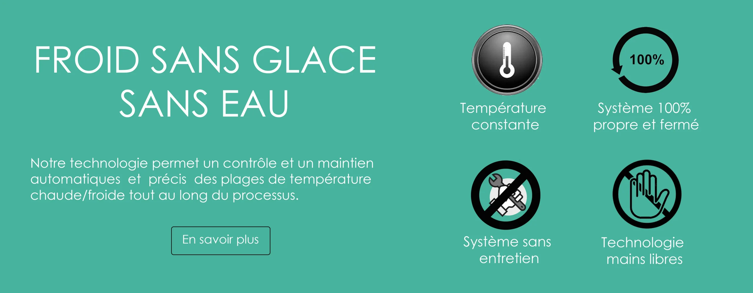 Image avec le texte « Froid sans glace, sans eau » et caractéristiques techniques : température constante, système 100 % propre et fermé, sans entretien et mains libres. Lien vers la section « Technologie » pour la récupération musculaire.